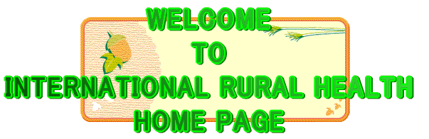 WELCOME TO INTERNATIONAL RURAL HEALTH HOME PAGE 